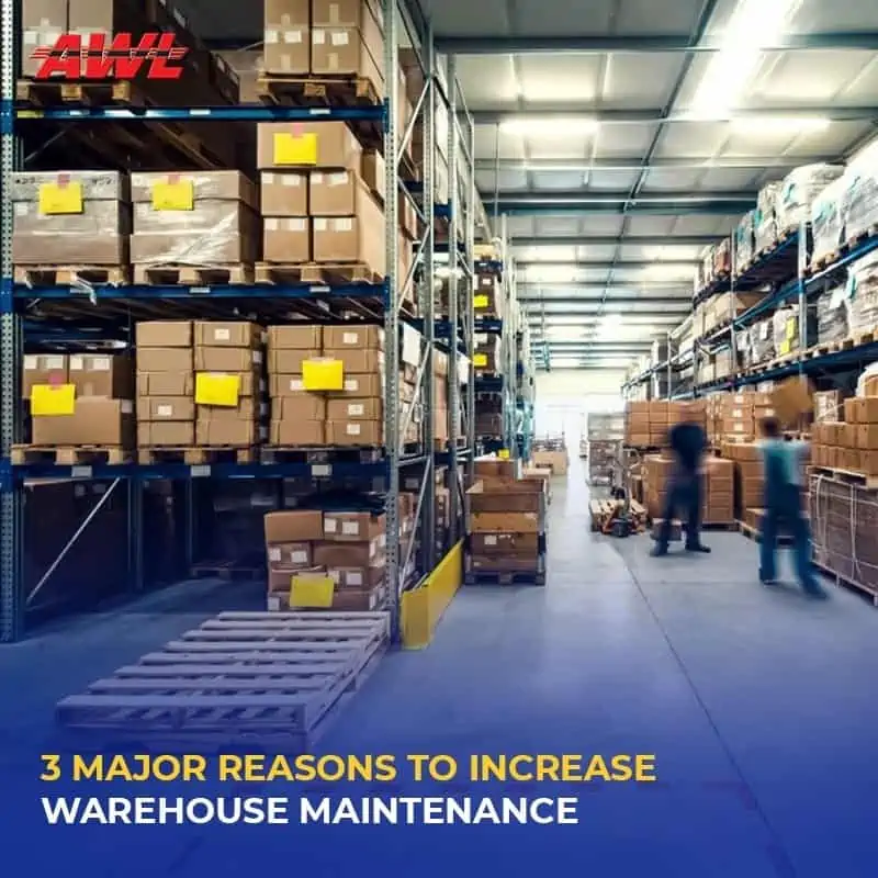 3 Reasons to Increase Warehouse Maintenance!