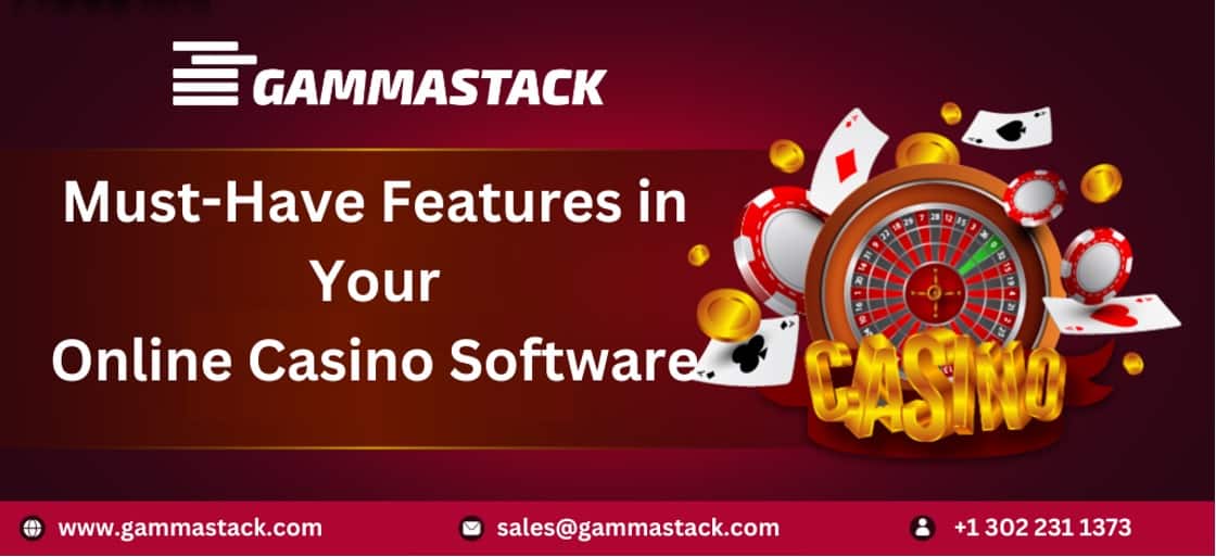 Must Have Features in Your Online Casino Software!