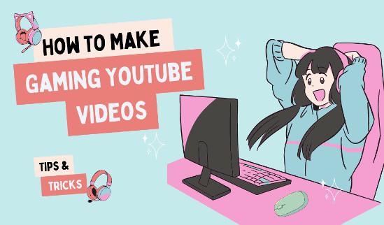How to make videos for a gaming channel