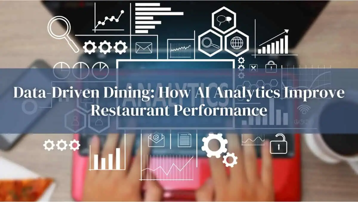 Data-Driven Dining: How AI Analytics Improve Restaurant Performance!