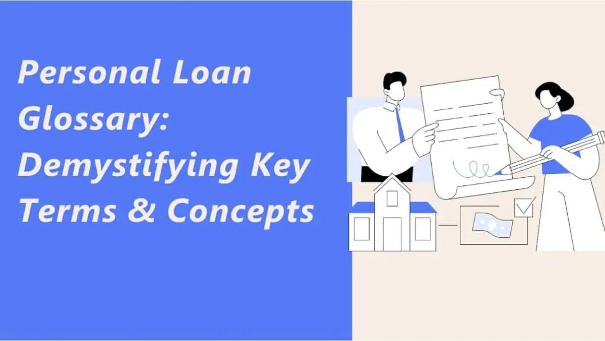 Personal Loan Glossary: Demystifying Key Terms and Concepts!
